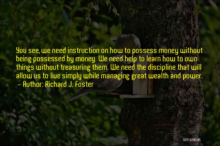 Money Managing Quotes By Richard J. Foster
