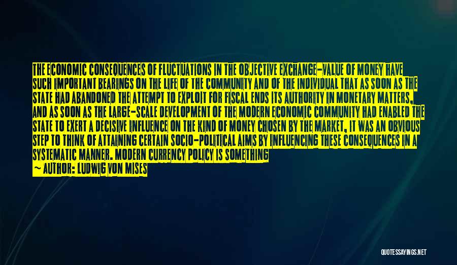Money Matters In Life Quotes By Ludwig Von Mises
