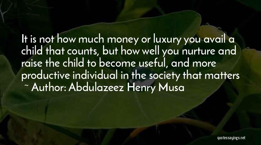 Money Matters Quotes By Abdulazeez Henry Musa