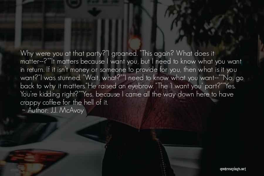 Money Matters Quotes By J.J. McAvoy