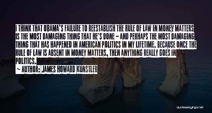Money Matters Quotes By James Howard Kunstler