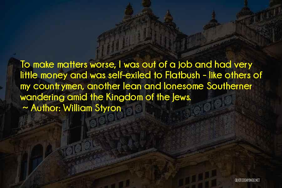 Money Matters Quotes By William Styron