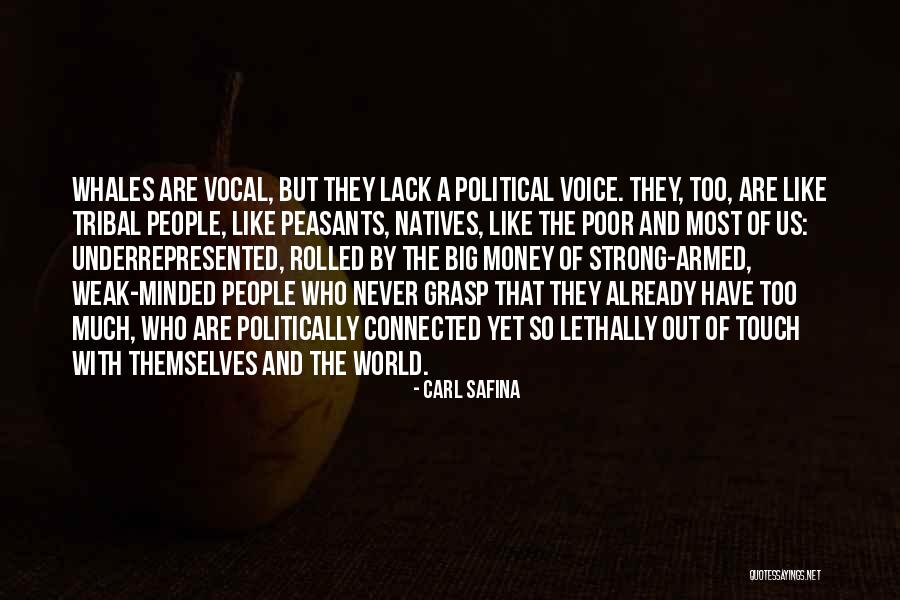 Money Minded People Quotes By Carl Safina