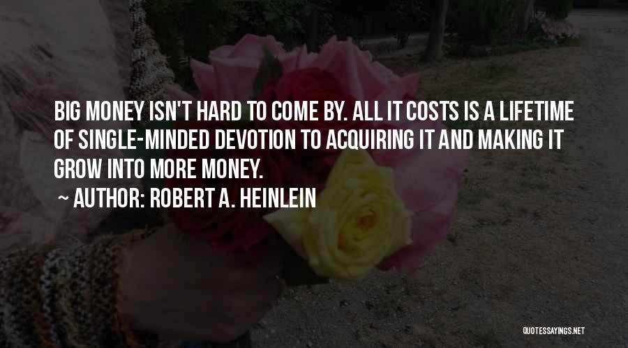 Money Minded Quotes By Robert A. Heinlein