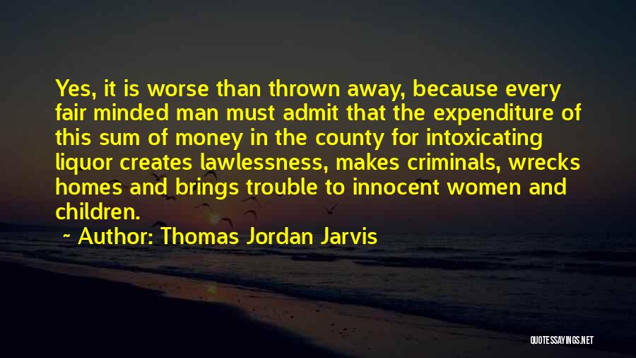 Money Minded Quotes By Thomas Jordan Jarvis