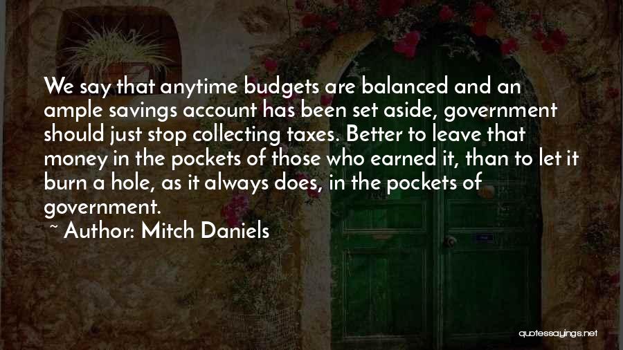 Money Mitch Quotes By Mitch Daniels