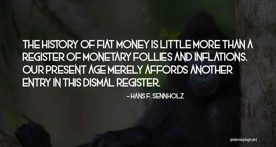 Money Monetary Quotes By Hans F. Sennholz Money Monetary Quotes By Hans F. Sennholz