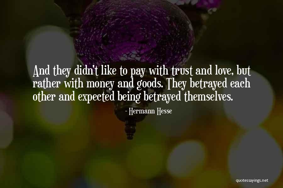 Money-moocher Quotes By Hermann Hesse Money-moocher Quotes By Hermann Hesse