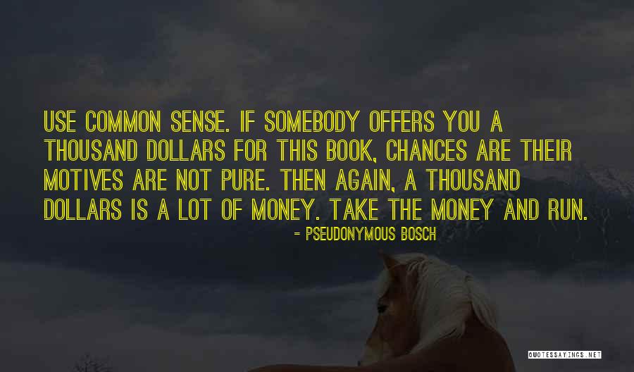 Money-moocher Quotes By Pseudonymous Bosch Money-moocher Quotes By Pseudonymous Bosch