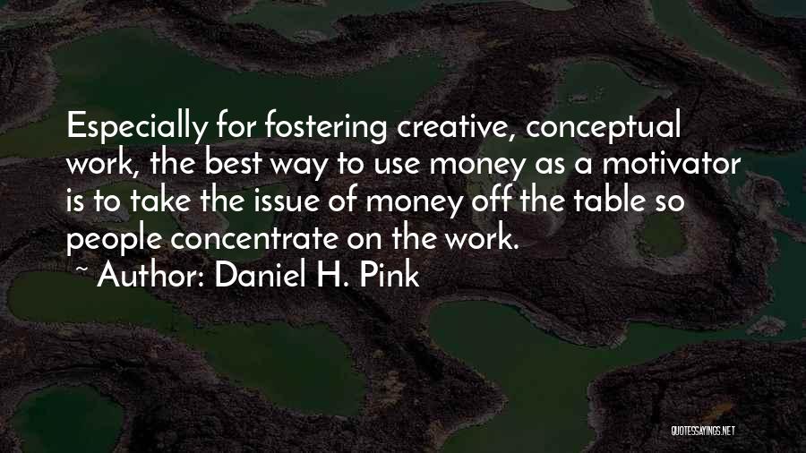 Money Motivator Quotes By Daniel H. Pink