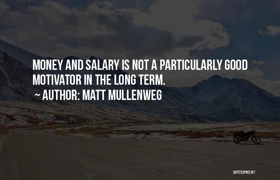 Money Motivator Quotes By Matt Mullenweg