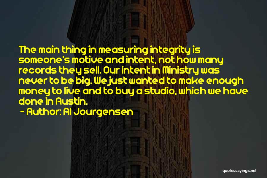 Money Motive Quotes By Al Jourgensen