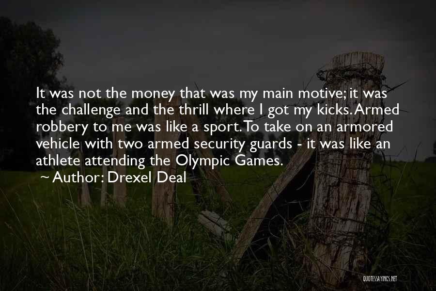 Money Motive Quotes By Drexel Deal