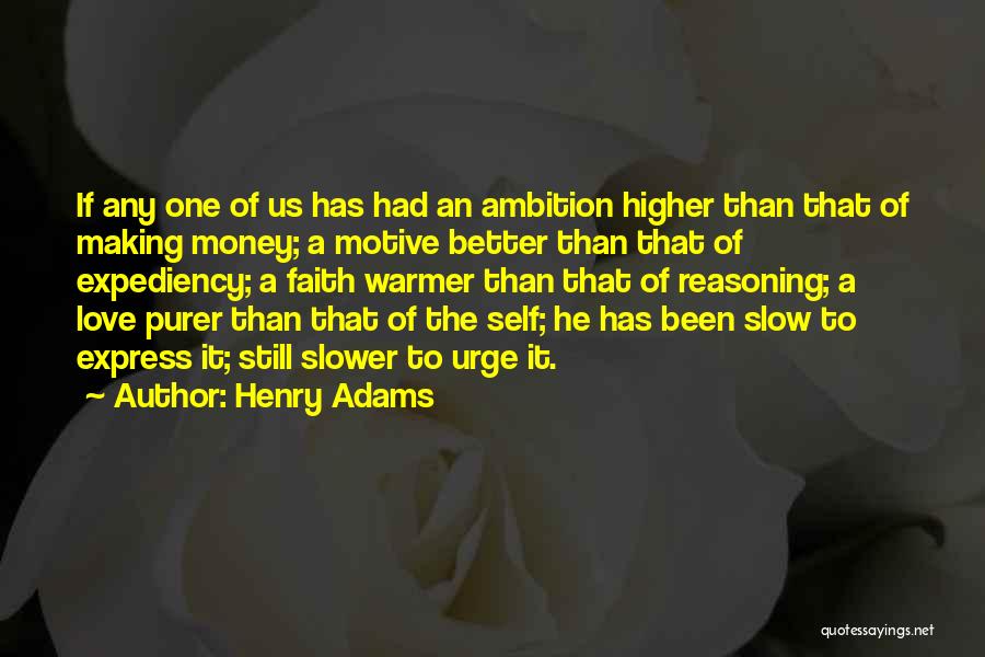 Money Motive Quotes By Henry Adams