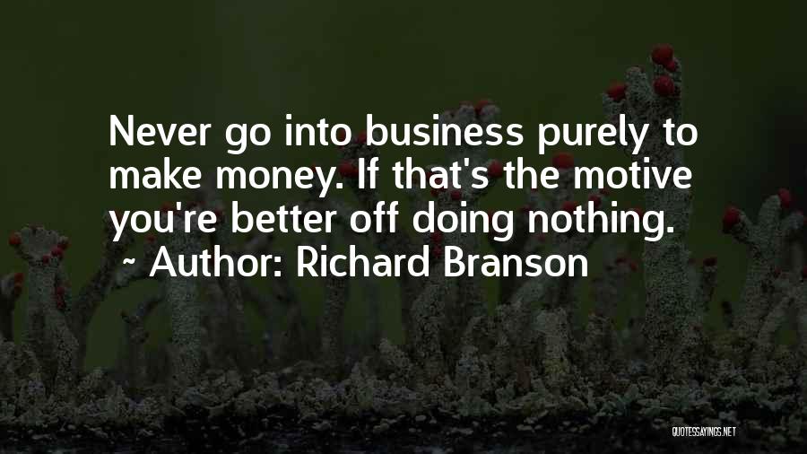 Money Motive Quotes By Richard Branson