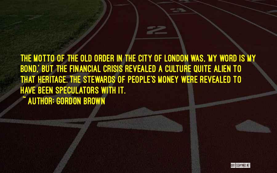 Money Motto Quotes By Gordon Brown