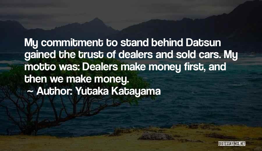 Money Motto Quotes By Yutaka Katayama