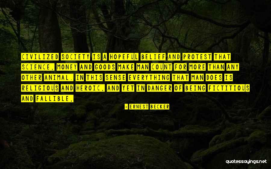 Money Not Being Everything Quotes By Ernest Becker