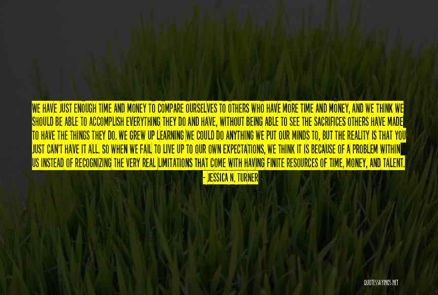 Money Not Being Everything Quotes By Jessica N. Turner