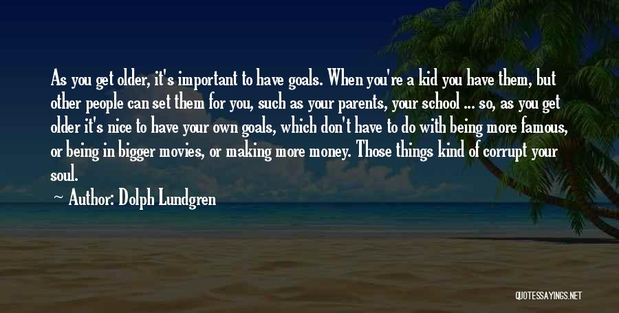 Money Not Being Important Quotes By Dolph Lundgren