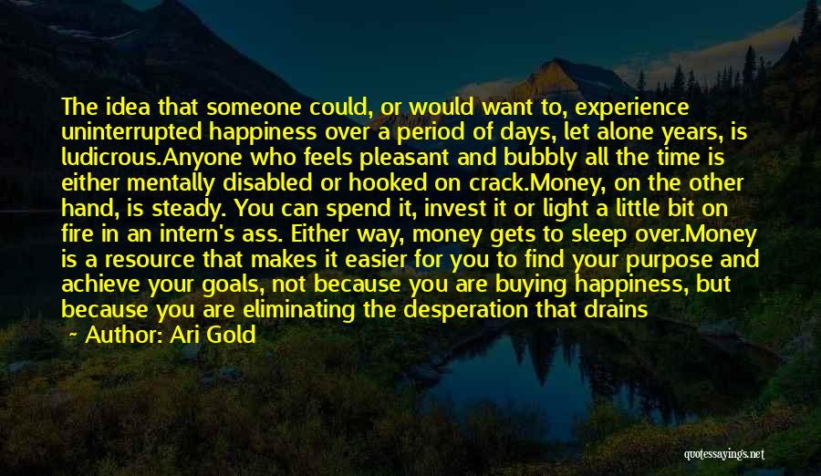 Money Not Buying You Happiness Quotes By Ari Gold