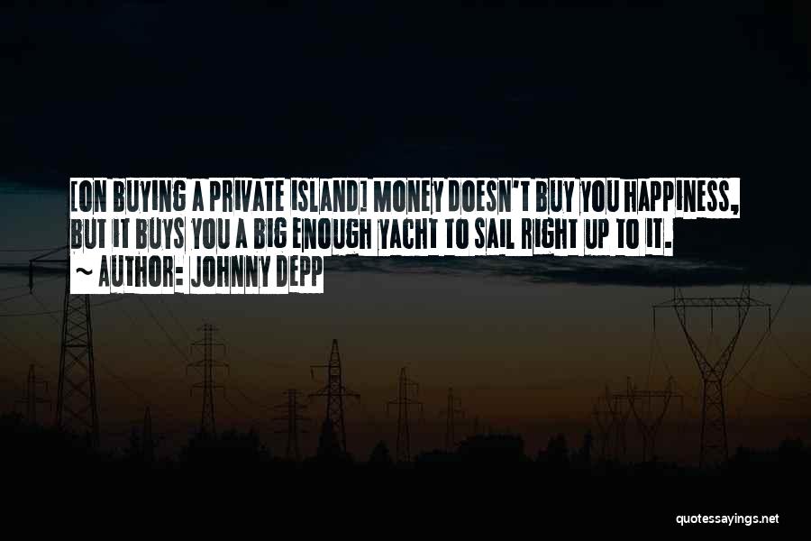 Money Not Buying You Happiness Quotes By Johnny Depp