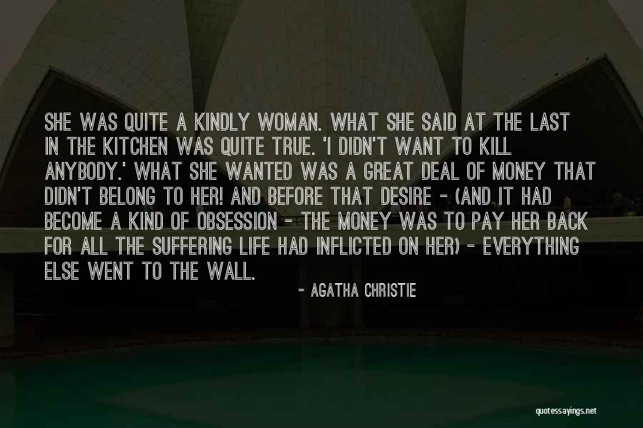 Money Not Everything In Life Quotes By Agatha Christie Money Not Everything In Life Quotes By Agatha Christie