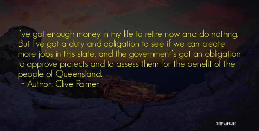 Money Obligation Quotes By Clive Palmer