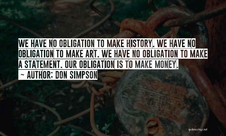 Money Obligation Quotes By Don Simpson