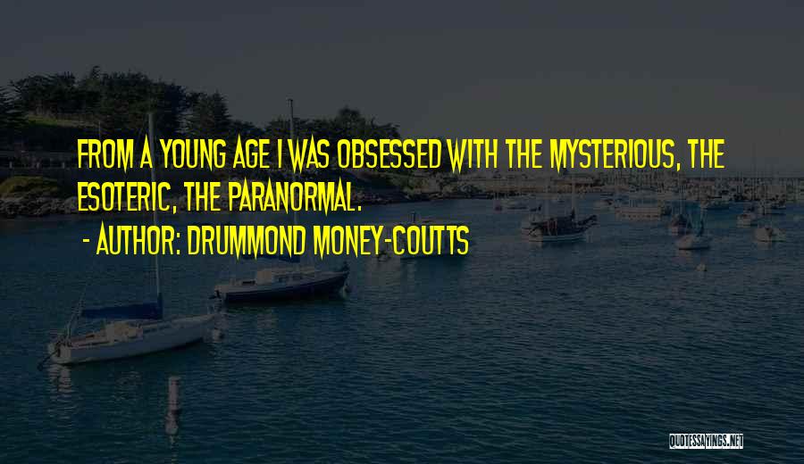 Money Obsessed Quotes By Drummond Money-Coutts