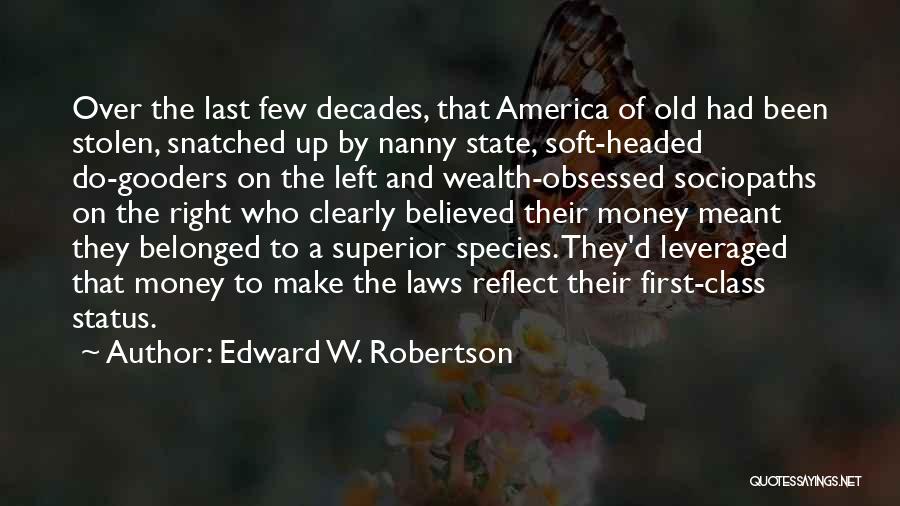Money Obsessed Quotes By Edward W. Robertson