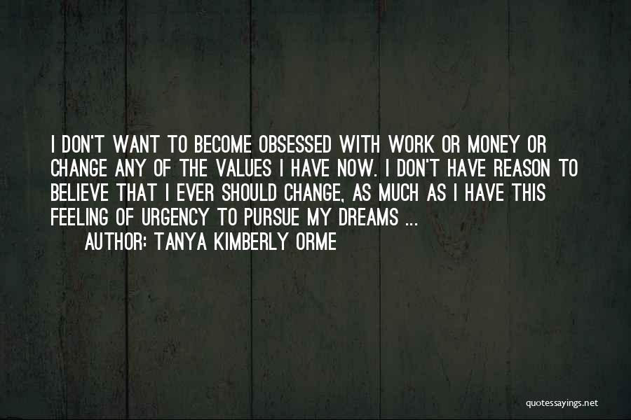 Money Obsessed Quotes By Tanya Kimberly Orme