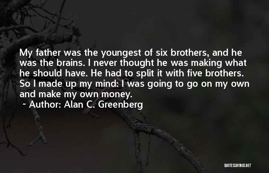 Money On The Mind Quotes By Alan C. Greenberg