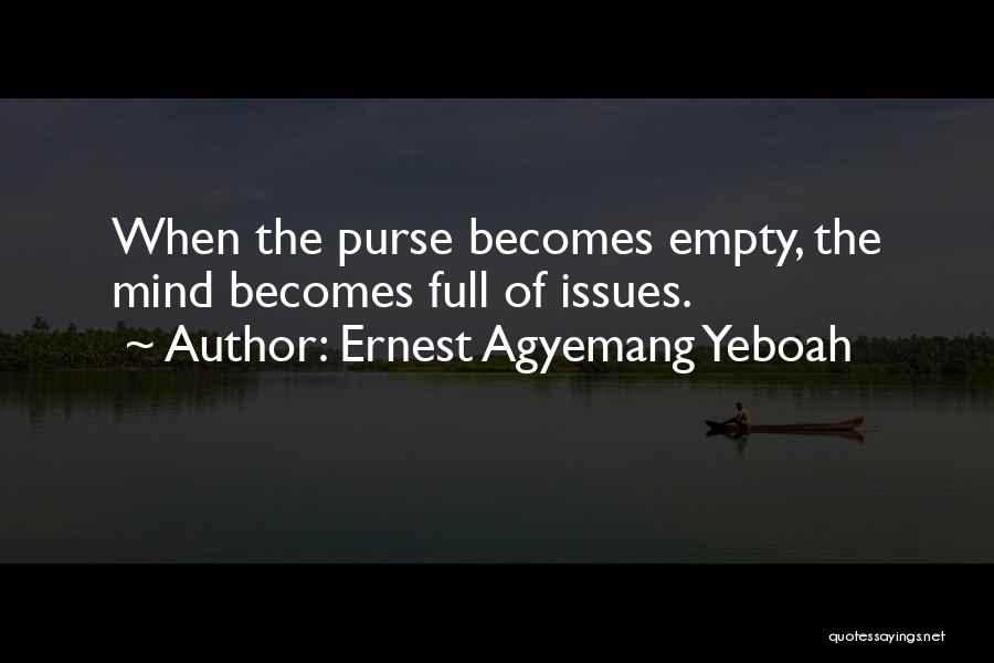Money On The Mind Quotes By Ernest Agyemang Yeboah