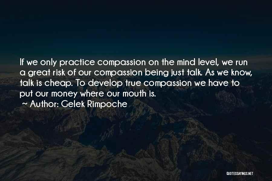 Money On The Mind Quotes By Gelek Rimpoche