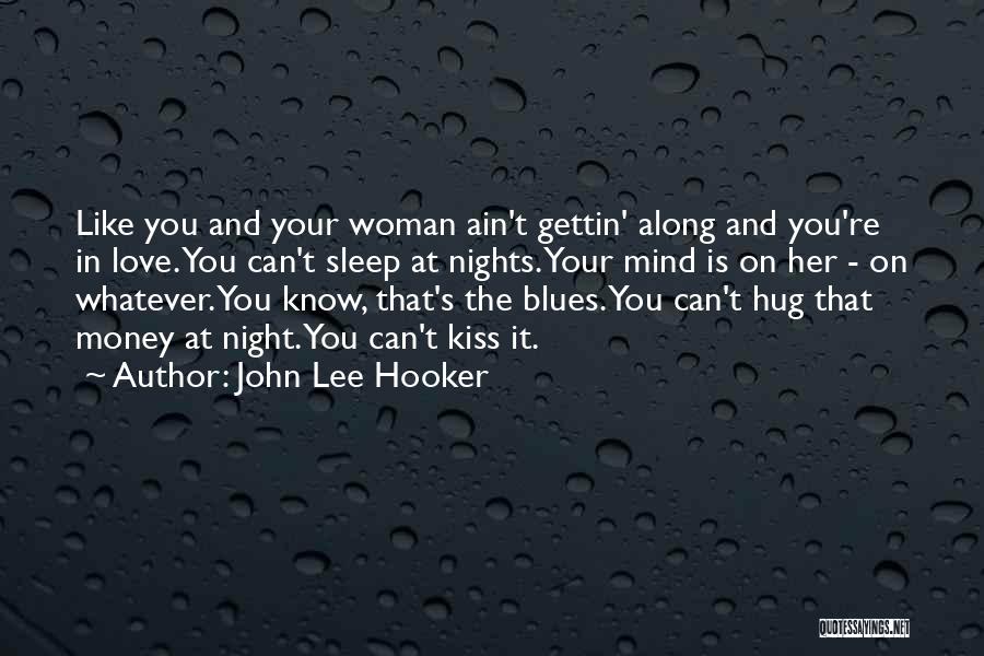 Money On The Mind Quotes By John Lee Hooker