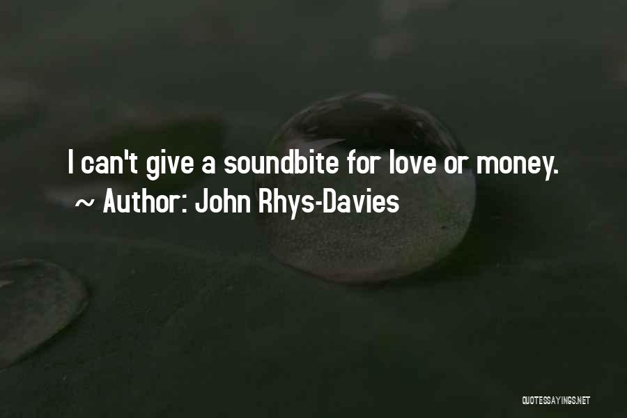 Money Or Love Quotes By John Rhys-Davies