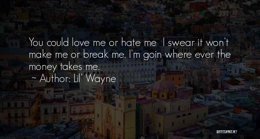 Money Or Love Quotes By Lil' Wayne