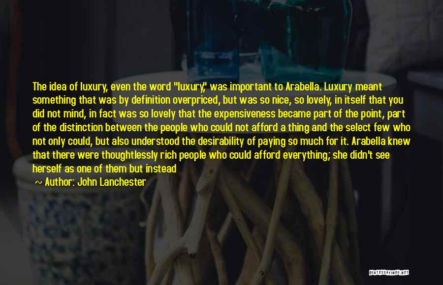 Money Over Everything Money On My Mind Quotes By John Lanchester