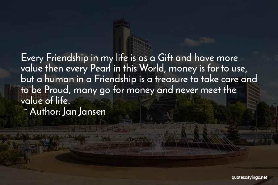 Money Over Friendship Quotes By Jan Jansen