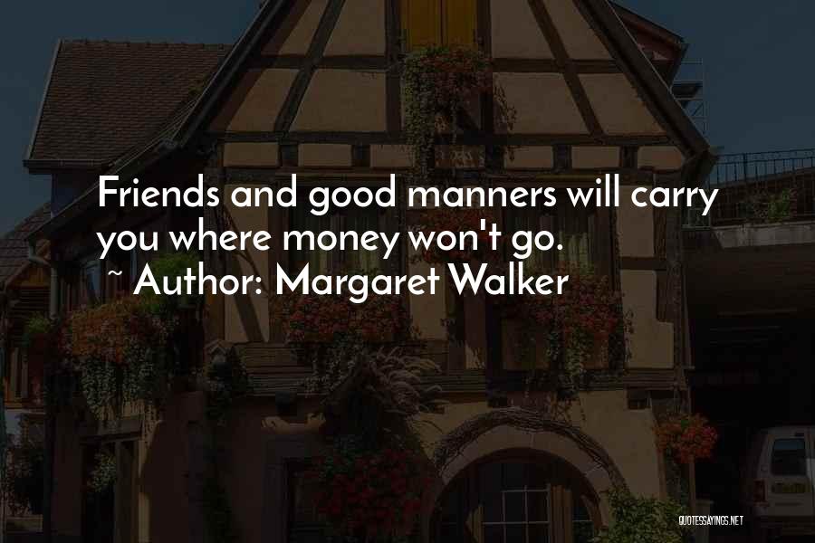 Money Over Friendship Quotes By Margaret Walker