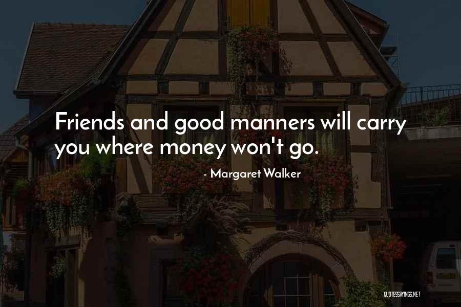 Money Over Friendship Quotes By Margaret Walker