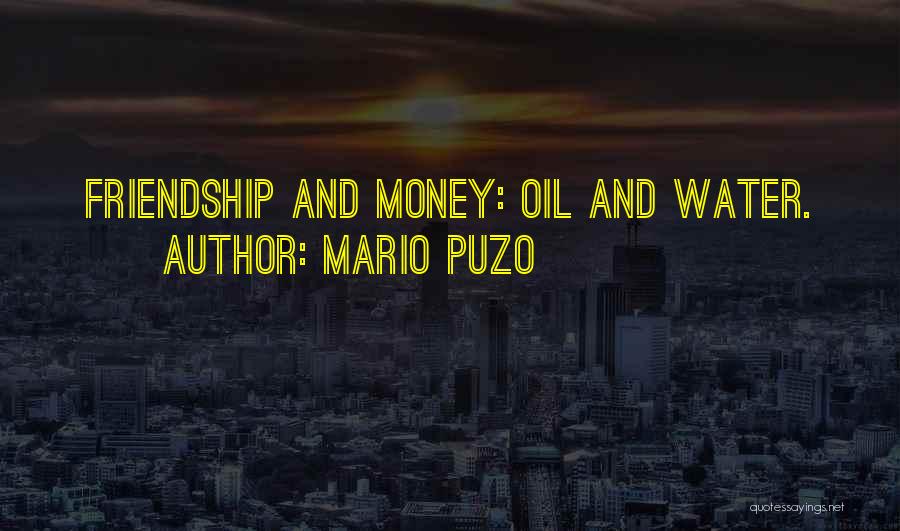 Money Over Friendship Quotes By Mario Puzo