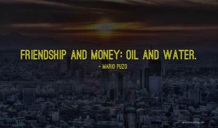 Money Over Friendship Quotes By Mario Puzo Money Over Friendship Quotes By Mario Puzo