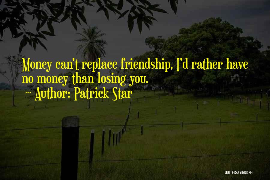 Money Over Friendship Quotes By Patrick Star