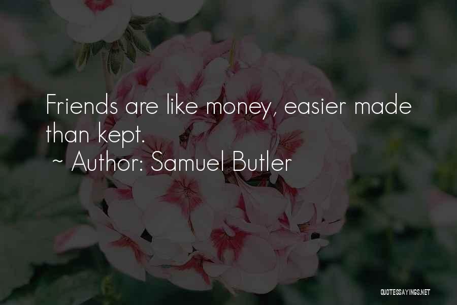 Money Over Friendship Quotes By Samuel Butler