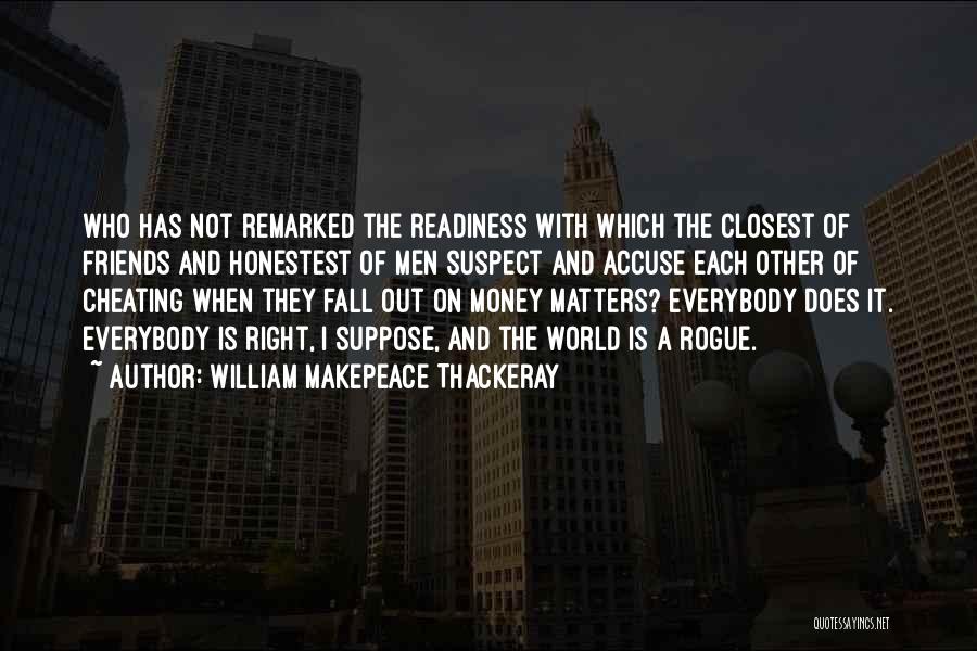 Money Over Friendship Quotes By William Makepeace Thackeray