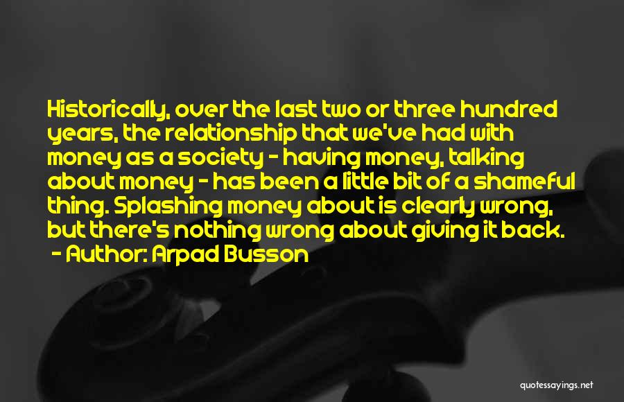 Money Over Relationship Quotes By Arpad Busson