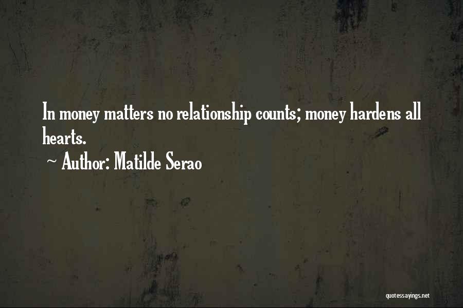 Money Over Relationship Quotes By Matilde Serao