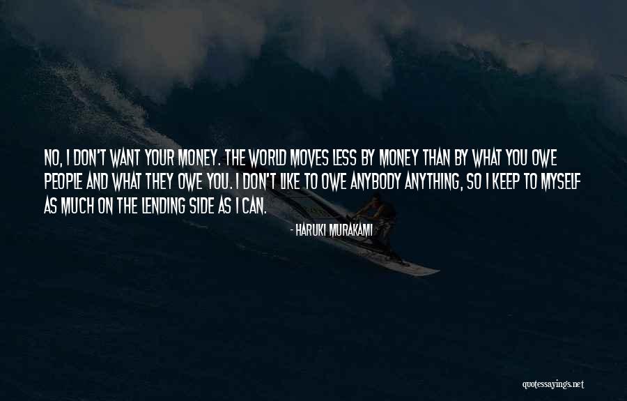 Money Owe Quotes By Haruki Murakami Money Owe Quotes By Haruki Murakami